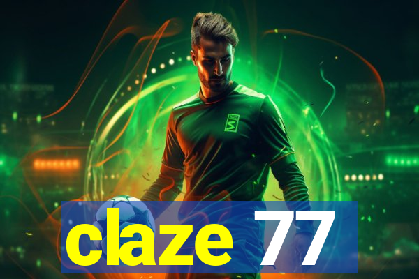 claze 77